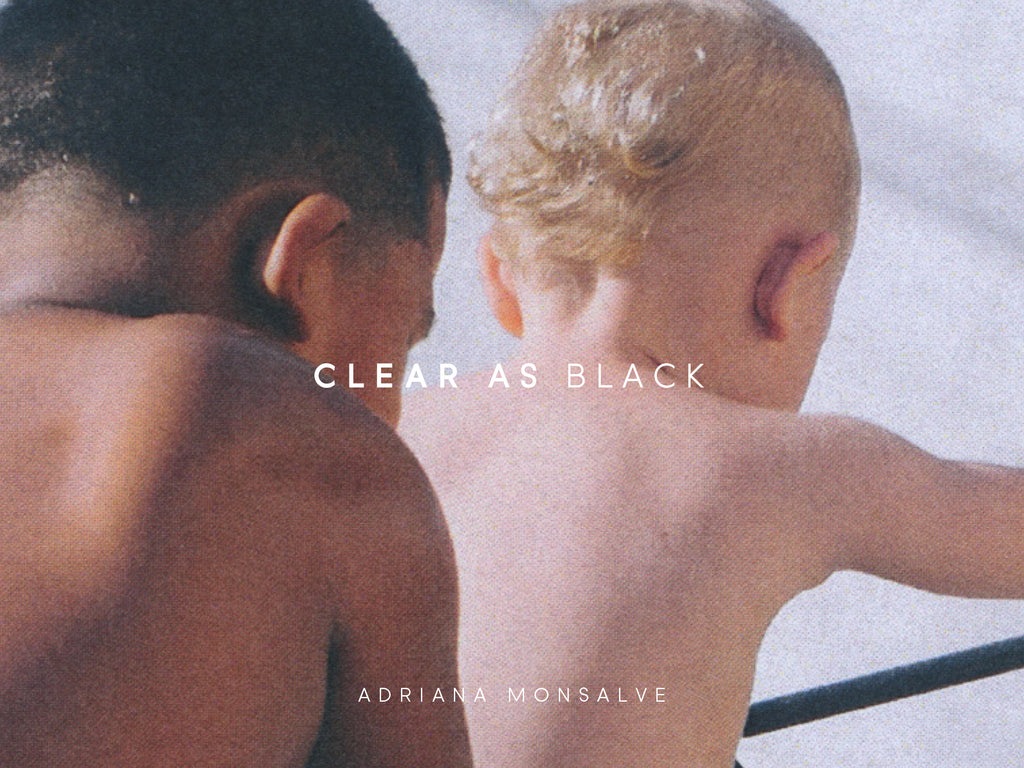 Clear As Black, Adriana Monsalve