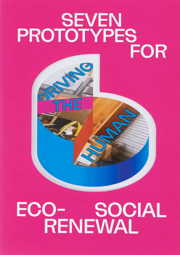 Driving the Human: Seven Prototypes for Eco-Social Renewal