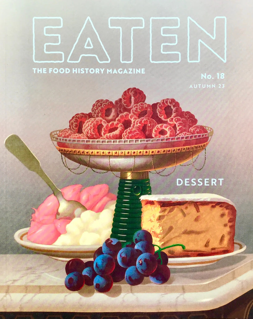 Eaten, Issue 18: Dessert