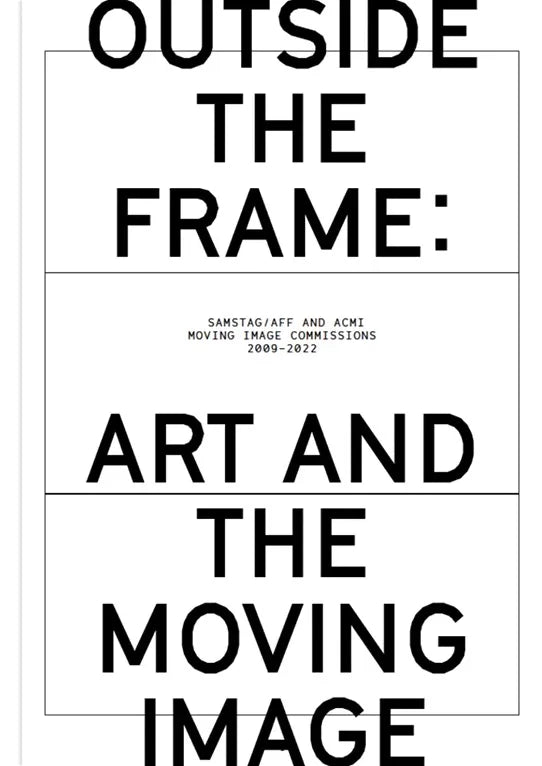 Outside the Frame: Art and the Moving Image