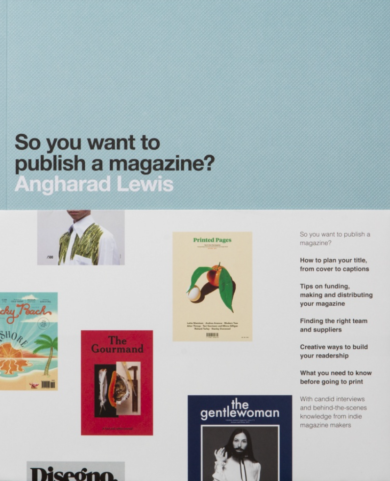 So You Want to Publish a Magazine?, Angharad Lewis