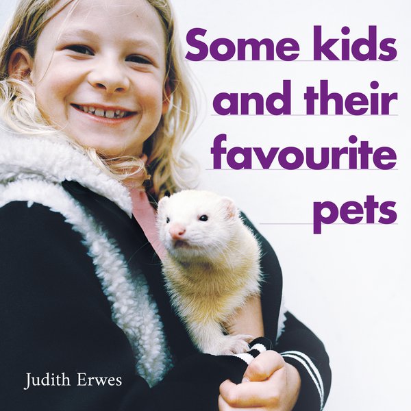 Some kids and their favourite pets, Judith Erwes