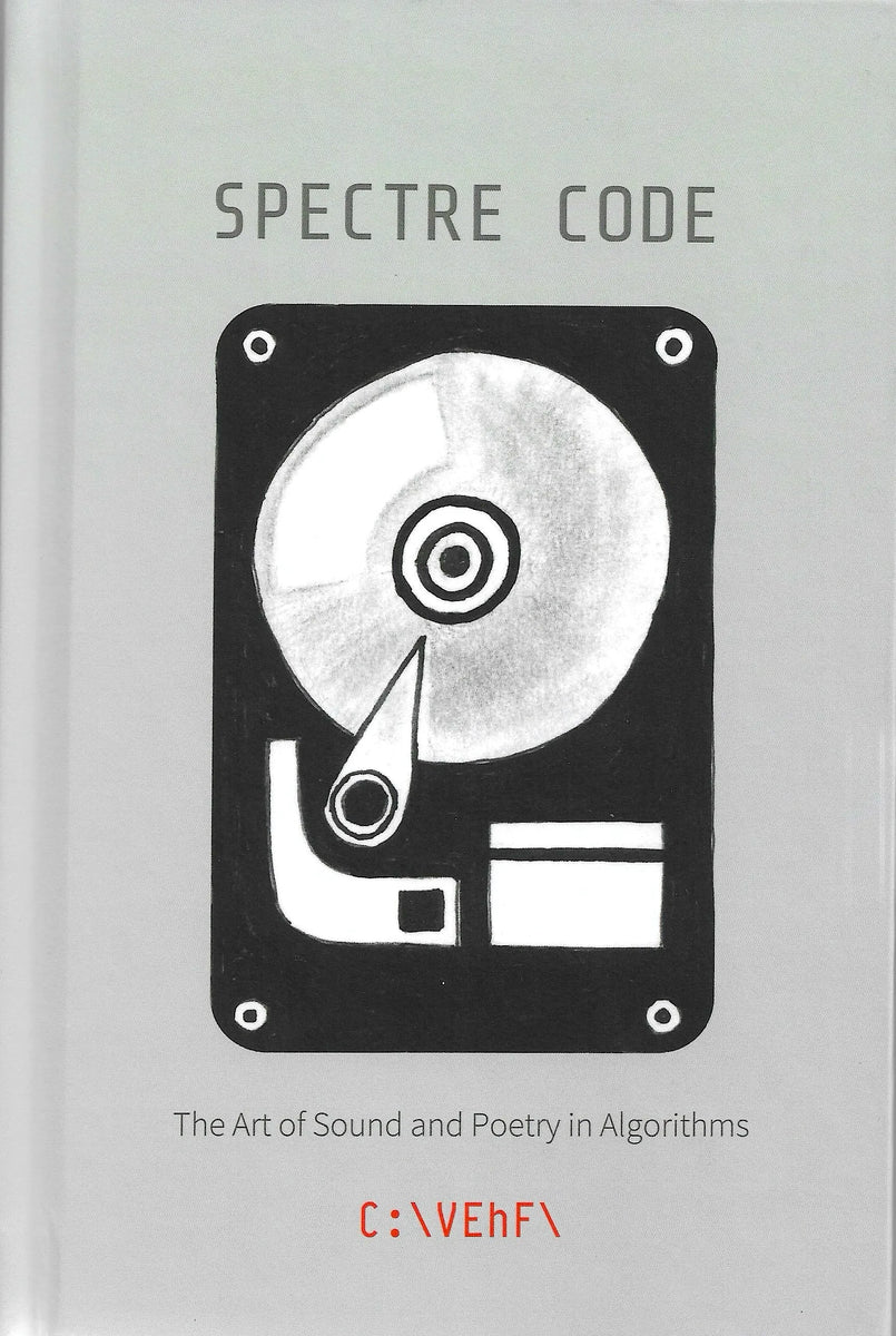 Spectre Code: The Art of Sound and Poetry in Algorithms, C:\VEhF\ – The ...