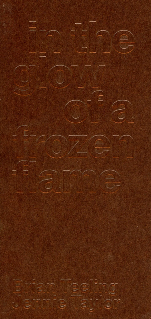 in the glow of a frozen flame, Jennie Taylor and Brian Teeling