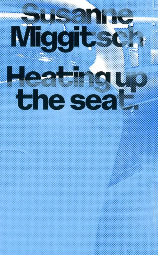 Heating up the seat, Susanne Miggitsch