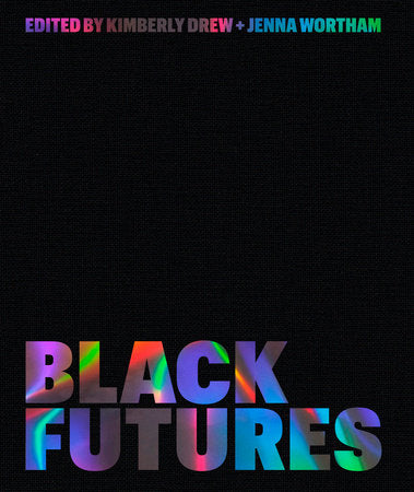 Black Futures, Kimberly Drew and Jenna Wortham