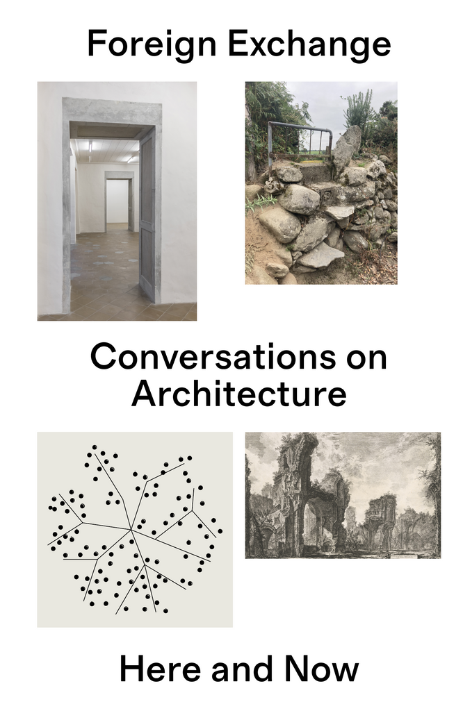 Foreign Exchange: Conversations on Architecture Here and Now