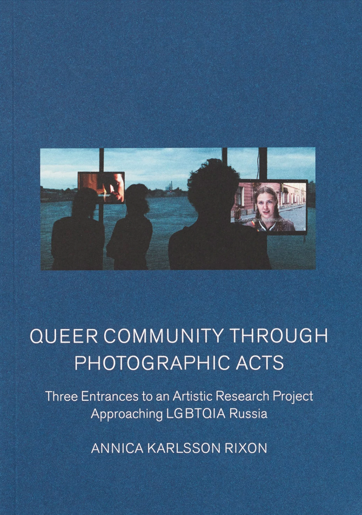 Queer Community Through Photographic Acts, Annica Karlsson Rixon