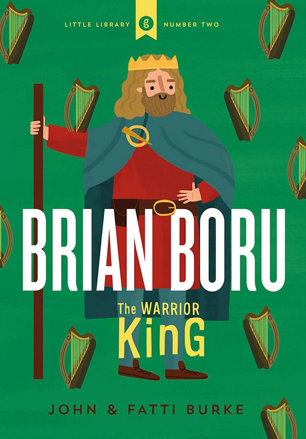 Brian Boru The Warrior King , John and Fatti Burke - The Library Project