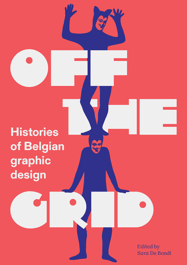 Off the Grid: Geschichten des belgischen Grafikdesigns, Sara De Bondt