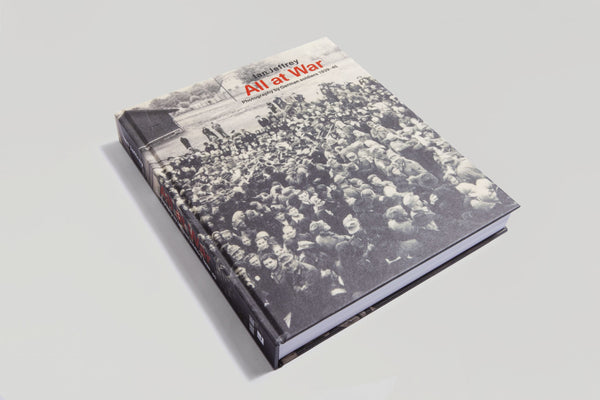 All at War: Photography by German Soldiers, Ian Jeffrey