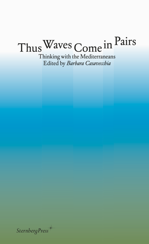 Thus Waves Come in Pairs, Barbara Casavecchia