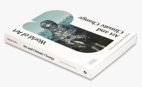 Art and Climate Change (World of Art), Maja and Reuben Fowkes