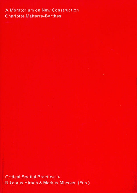 A Moratorium on New Construction, Charlotte Malterre-Barthes