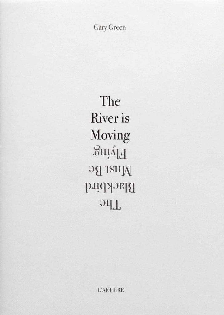 The River Is Moving / The Blackbird Must Be Flying, Gary Green