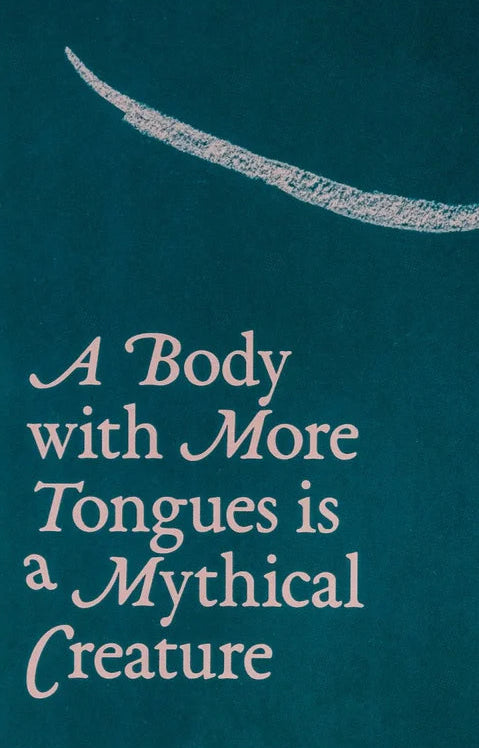 A Body With More Tongues is a Mythical Creature, Laura Cemin