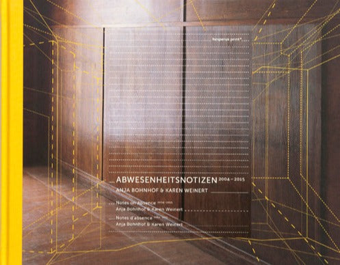 Abwesenheitsnotizen 2004–2015, Anja Bohnhof &amp; Karen Weinert