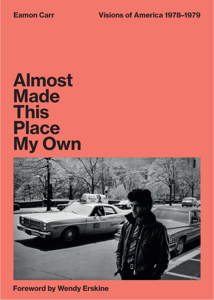 Almost Made This Place My Own – Visions of America 1978–79, Eamon Carr