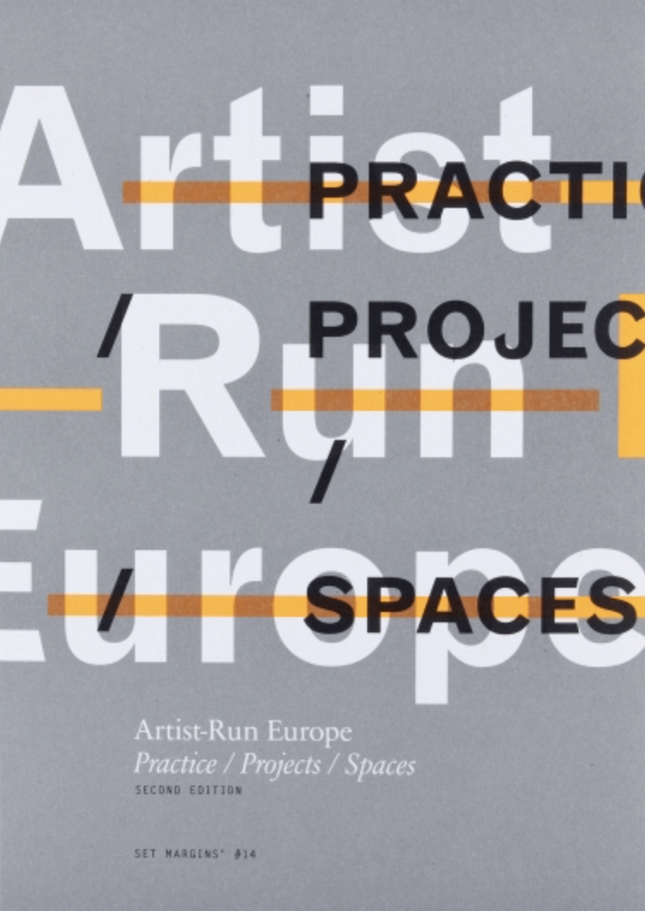 Artist Run Europe: Practice/Projects/Spaces
