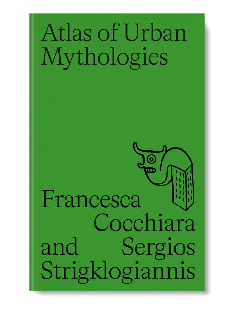 Atlas of Urban Mythologies, Francesca Cocchiara and Sergios Strigklogiannis