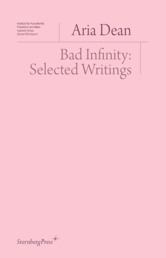 Bad Infinity: Ausgewählte Schriften, Aria Dean