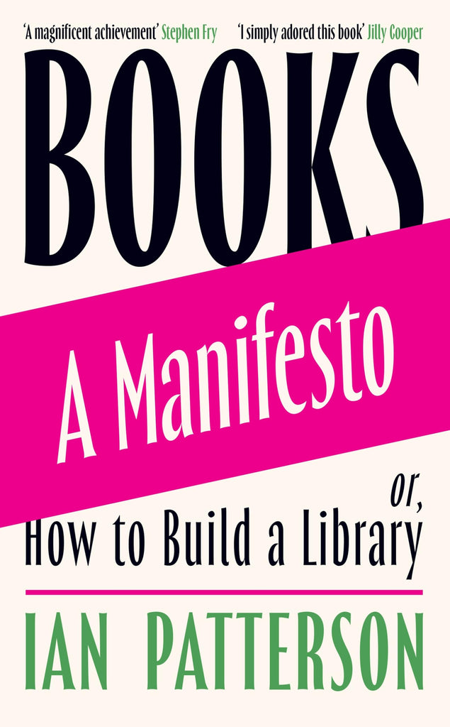 Books - A Manifesto : Or, How to Build a Library, Ian Patterson