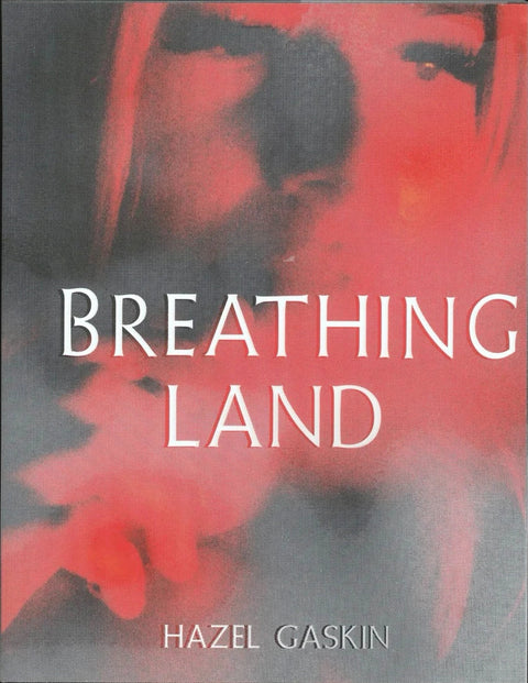 Breathing Land, Hazel Gaskin