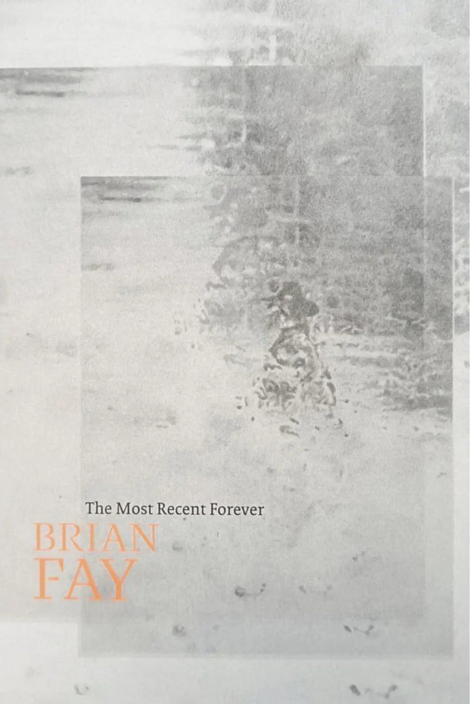 The Most Recent Forever, Brian Fay