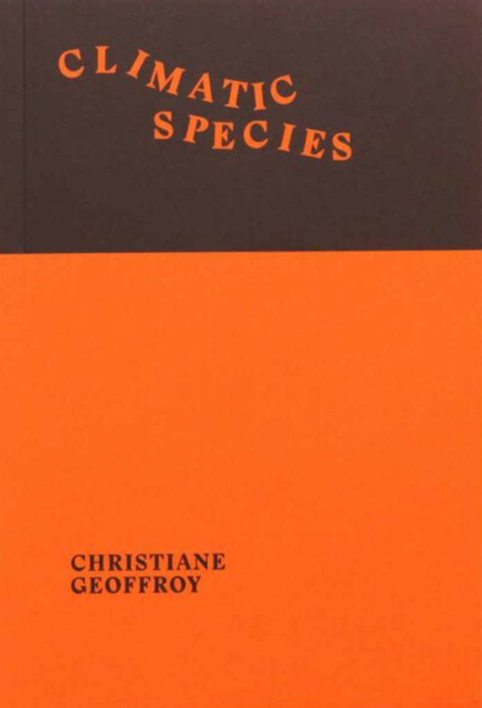 Climatic Species, Christiane Geoffroy and Valerie Cudel