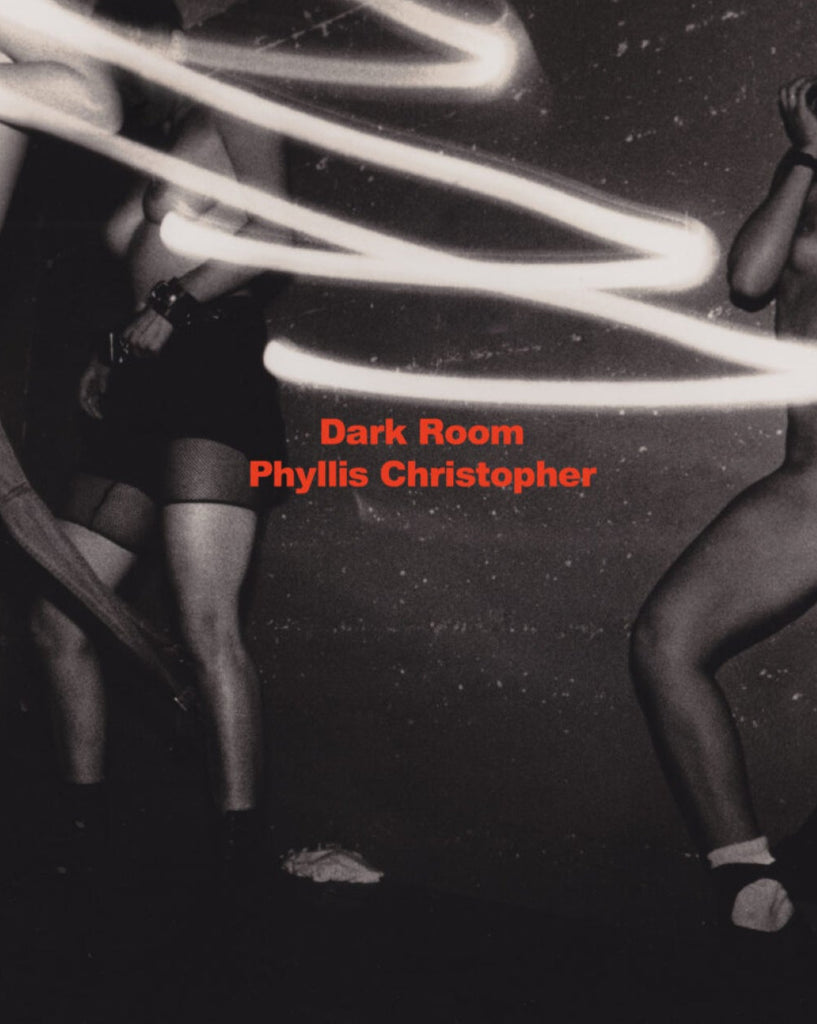 Dark Room San Francisco Sex and Protest, 1988–2003, Phyllis Christopher