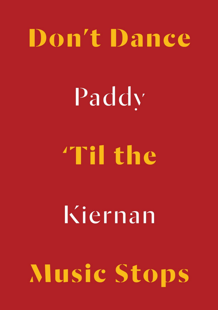 Tanze nicht, bis die Musik aufhört, Paddy Kiernan