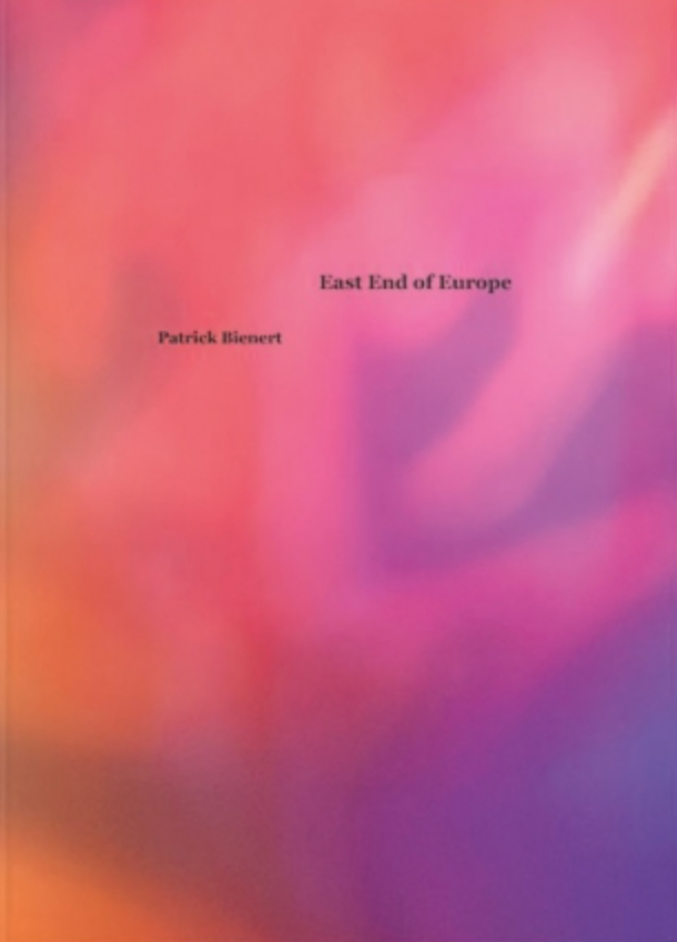 East End Of Europe,  Patrick Bienert