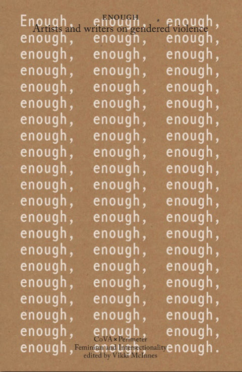 Enough: Artists and writers on gendered violence