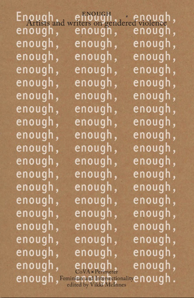 Enough: Artists and writers on gendered violence