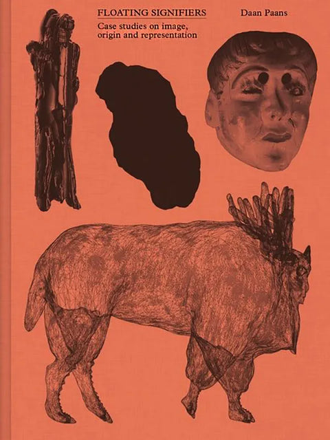 Floating Signifiers: Case studies on image, origin and representation, Daan Paans