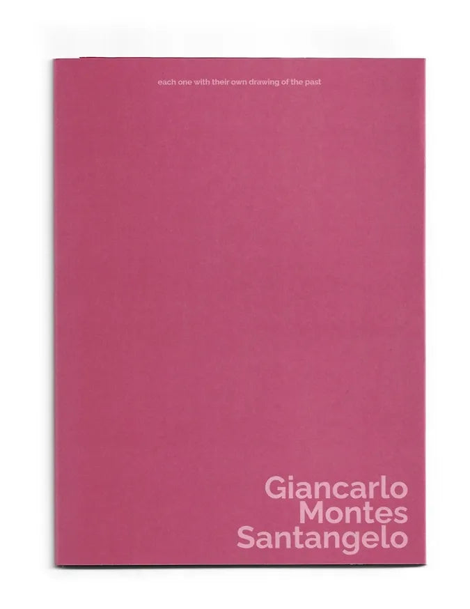 Giancarlo Montes Santangelo: “each one with their own drawing of the past”