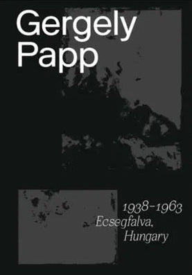 Gergely Papp: 1938-1963 Ecsegfalva, Hungary