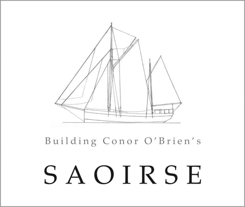 Hegarty's Boatyard: Building Conor O'Brien's Saoirse, Kevin O'Farrell (Signed)