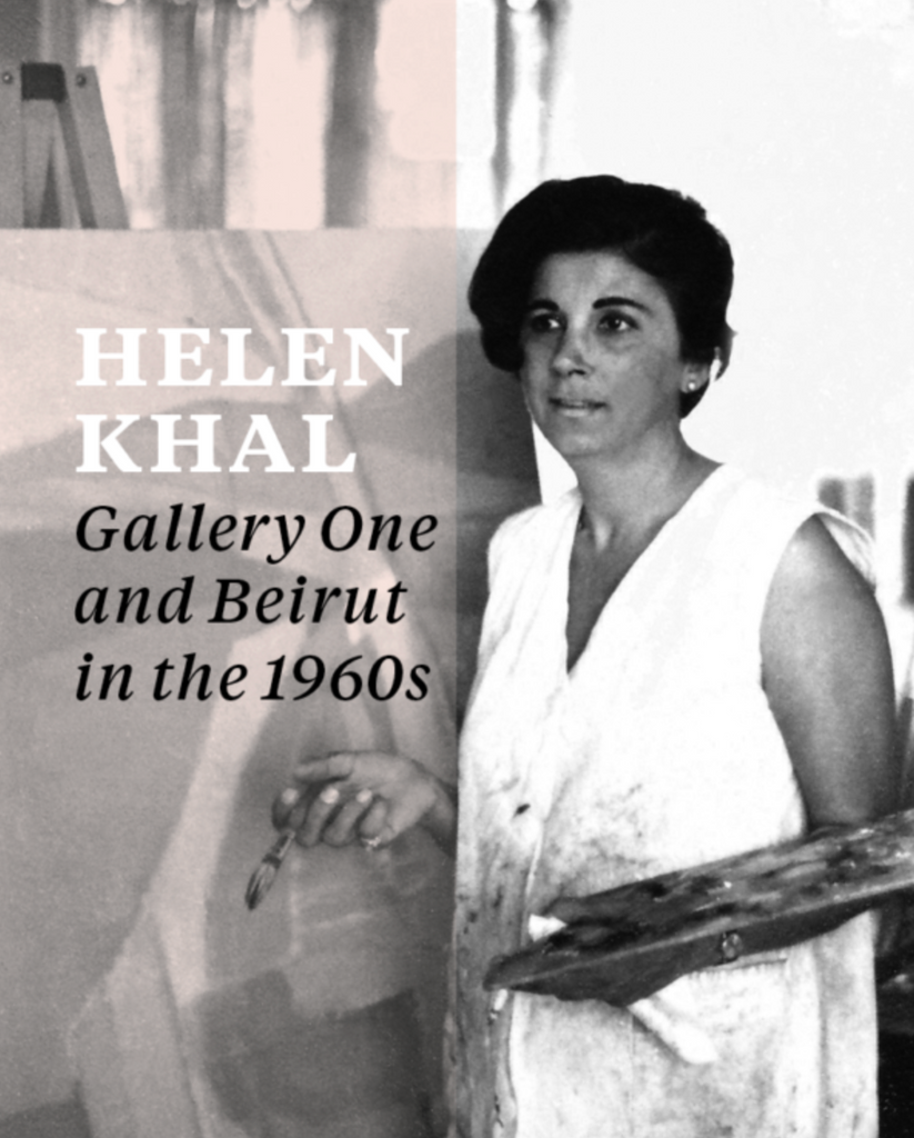 Helen Khal: Gallery One und Beirut in den 1960er Jahren, Carla Chammas, Rachel Dedman, Omar Kholeif (Hrsg.)