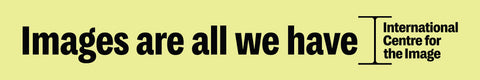 Images are all we have, International Centre for the Image Sticker