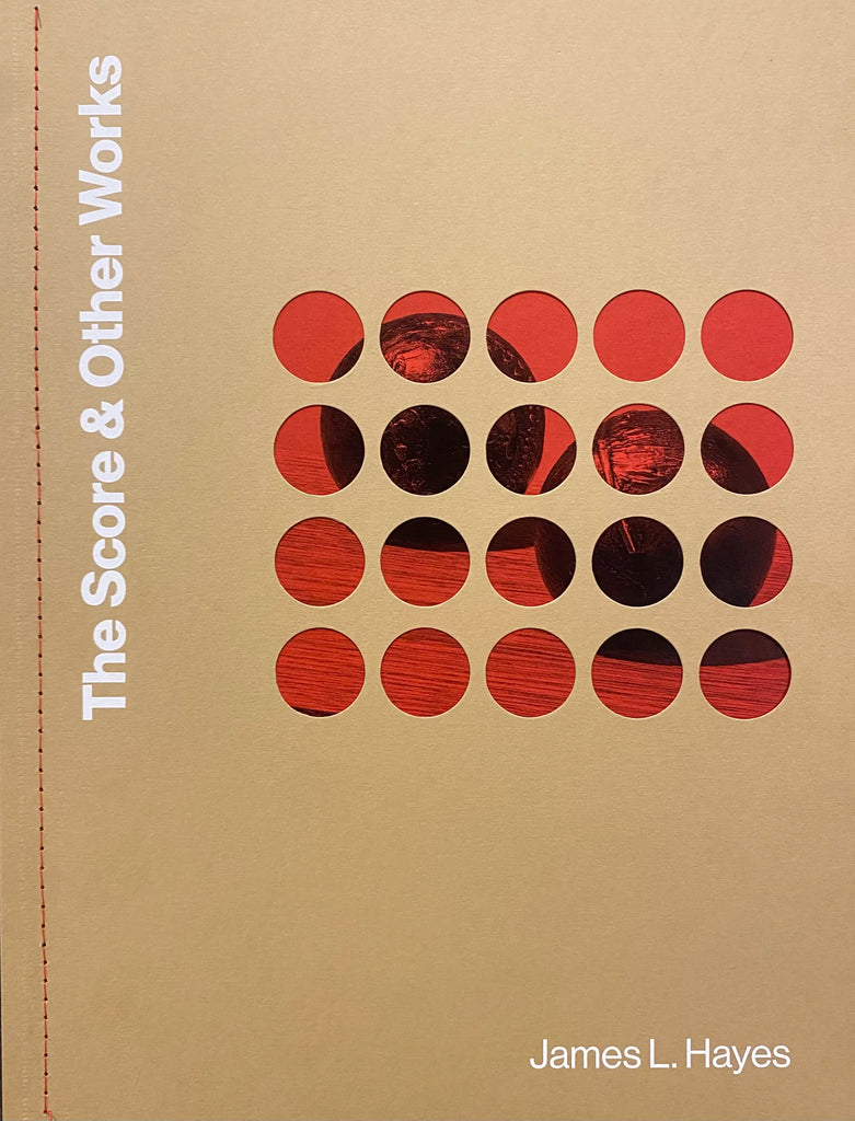 The Score & Other Works, James L. Hayes