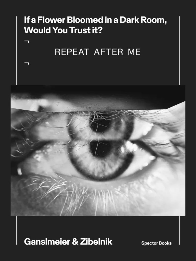 If a Flower Bloomed in a Dark Room, Would You Trust It? Repeat After Me / Bereitschaft, Jakob Ganslmeier & Ana Zibelnik