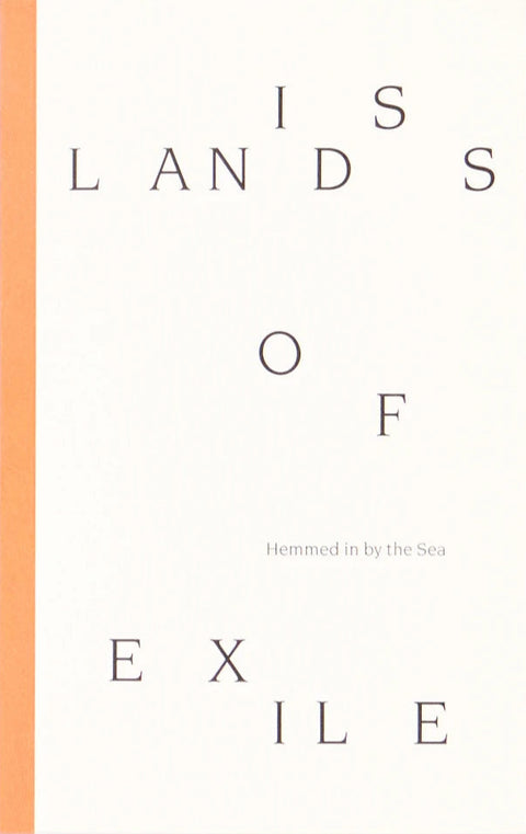 Islands of Exile: Hemmed in by the Sea