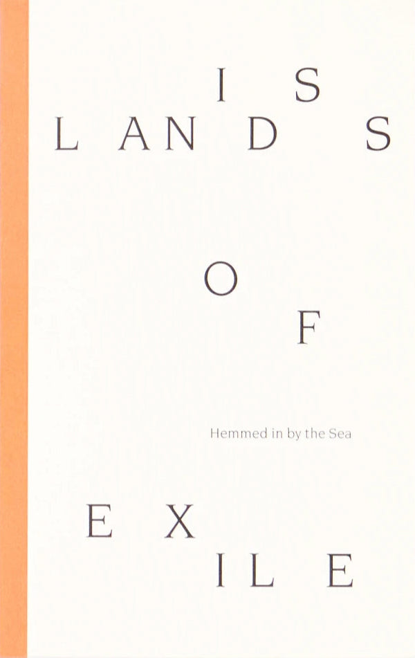 Islands of Exile: Hemmed in by the Sea