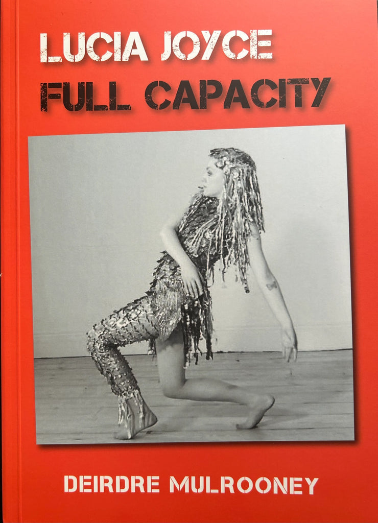 Lucia Joyce: Full Capacity, Deirdre Mulrooney