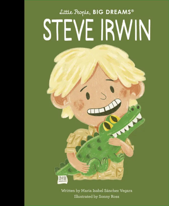 Little People, BIG DREAMS: Steve Irwin