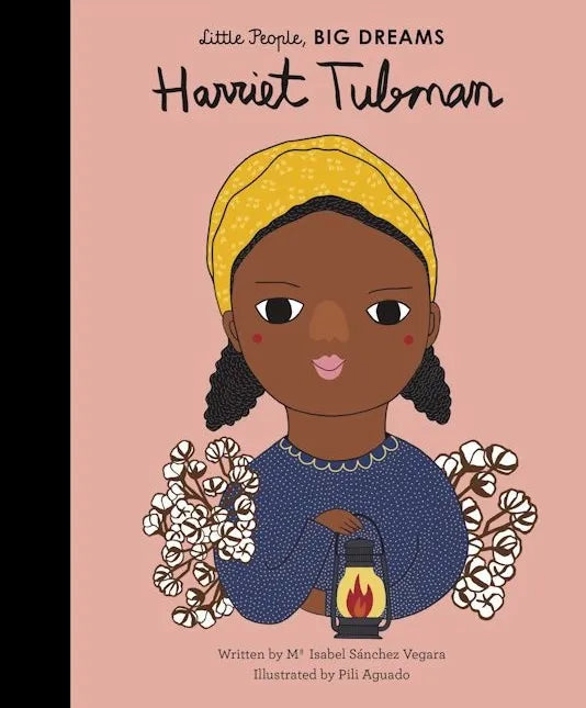 Little People, BIG DREAMS: Harriet Tubman