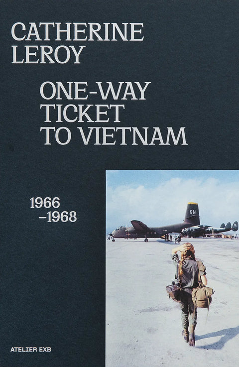 One-Way Ticket to Vietnam 1966–1968, Catherine Leroy