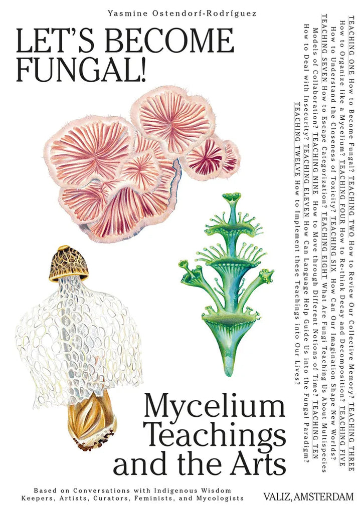 Let’s Become Fungal! Mycelium Teachings and the Arts, Yasmine Ostendorf-Rodríguez
