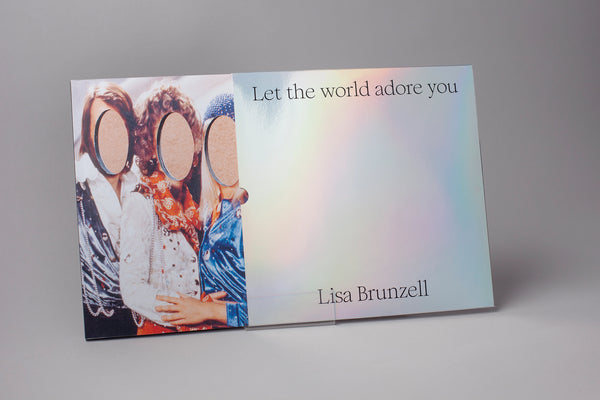 Let the world adore you, Lisa Brunzell; poems by Shane Strachan, essay by Kit Green
